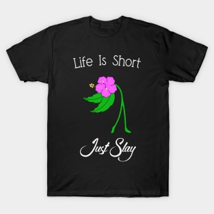 Life Is Short Just Slay T-Shirt